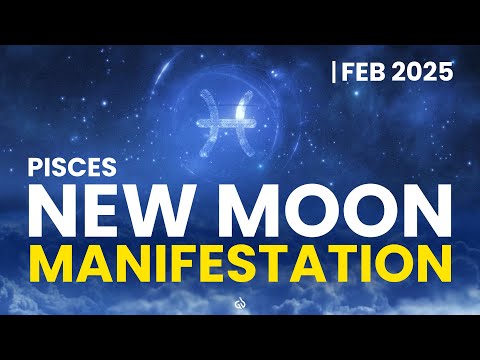 🌑 The Most Magical New Moon of Feb 2025: Pisces Energy for Manifestation & Prosperity 💫