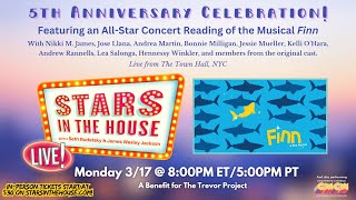 5th Anniversary Celebration! Concert reading of FINN! | Stars in the House, 03/17/25 @ 8PM ET