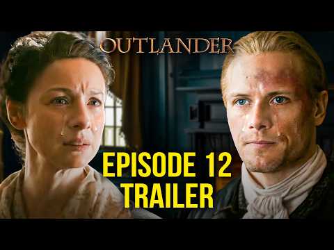 Outlander Season 7 Episode 12 Trailer & Episode 11 Breakdown!