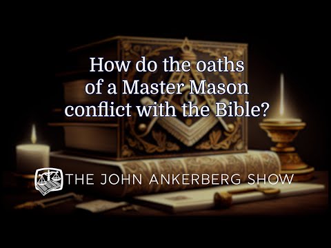 Ankerberg Classic: How do the oaths of a Master Mason conflict with the Bible?