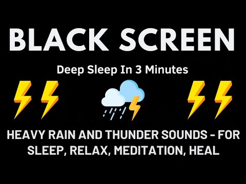 Deep Sleep In 3 Minutes – Heavy Rainstorm & Thunder Therapy For Relaxation, Focus, & Anxiety Relief