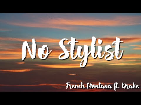 French Montana feat. Drake - No Stylist | David Guetta, The Chainsmokers, Alessia Cara (Lyrics)