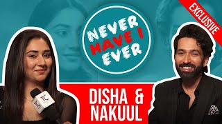 Never Have I Ever Ft. Nakuul Mehta & Disha Parmar