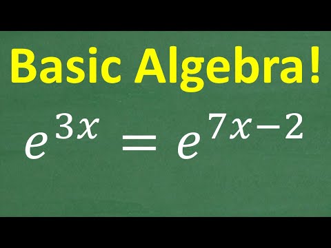 Solve e^(3x) = e^(7x - 2) Using Only Basic Algebra!