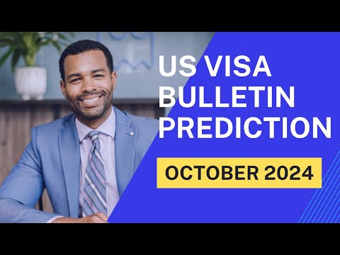 US Visa Bulletin Prediction October 2024 | USA Immigration