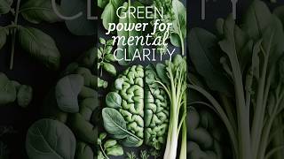 Green Power for Mental Clarity