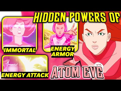 10 Hidden Powers That Atom Eve That Makes Her An Immortal, All Powerful Goddess - Explained