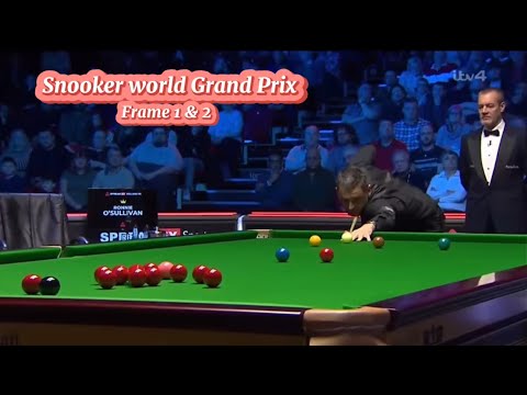 Snooker world Grand Prix Ronnie O’Sullivan Vs Ding Junhui ( frame 1 & 2).