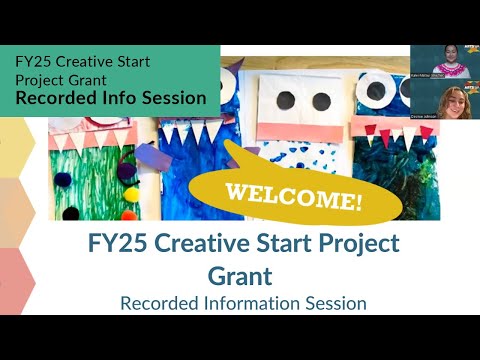 FY25 Creative Start Project Grant Recorded Info Session