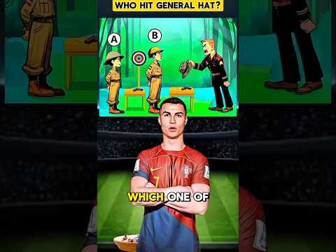 who hit General's hat.? #ronaldo #quiz #riddlechallenge #riddleaddict #logicpuzzles #riddleoftheday