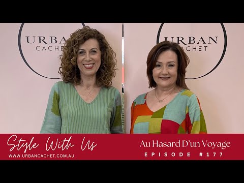 Au Hasard D'un Voyage Style with Us Episode #177 Urban Cachet