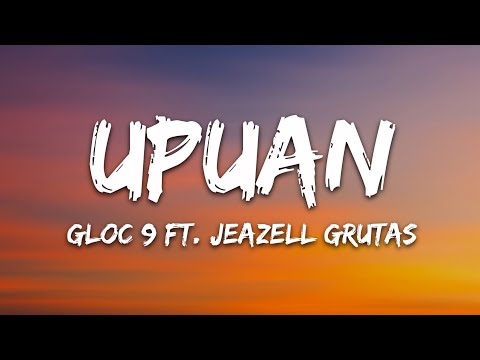 Gloc 9 - Upuan (Lyrics) ft. Jeazell Grutas