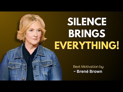 Stay Silent, and Everything Will Come to You Naturally | Brené Brown Motivational Speech