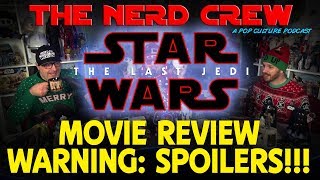 The Nerd Crew: The Last Jedi FULL REVIEW (SPOILERS!!!)