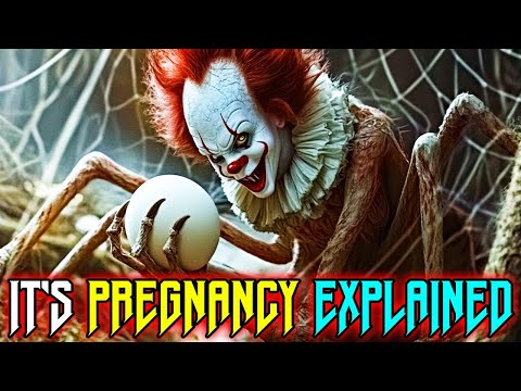 IT’s PREGNANCY, Her Eggs, And Female Nature – Explained - Pennywise Reproduction Procedure & More