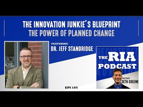 Episode 185: The Innovation Junkie’s Blueprint: The Power of Planned Change