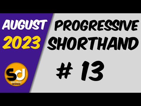 # 13 | 90 wpm | Progressive Shorthand | August 2023