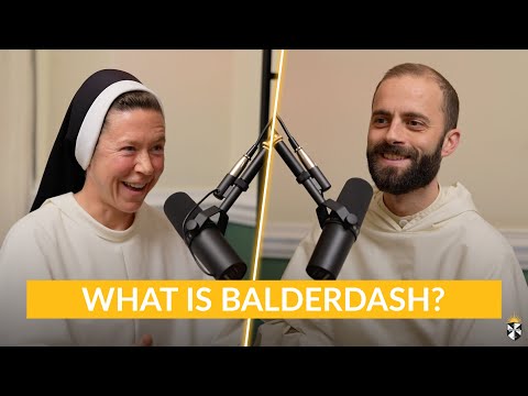 Making Sense of Balderdash w/ Fr. Gregory Pine, O.P. & Sr. Anna Wray, O.P.