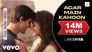 Agar Main Kahoon Full Video - Lakshya|Hrithik Roshan, Preity|Udit Narayan,Alka Yagnik