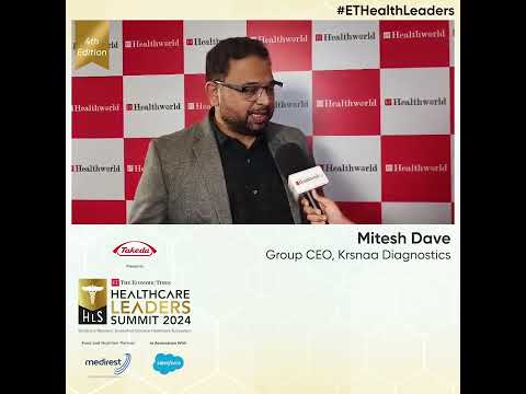 Mitesh Dave, Group CEO, Krsnaa Diagnostics at #ETHealthLeaders 2024!