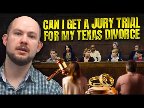 Can I Get a Jury Trial for My Texas Divorce?