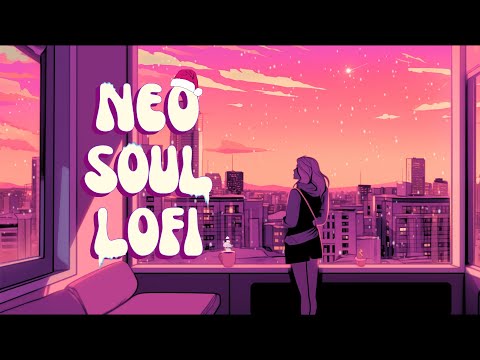 Relaxing jazzy neo soul lofi to work, study, vibe to