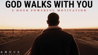 GOD WALKS WITH YOU | 3 Hours of the Best Christian Motivation - Inspirational & Motivational Video