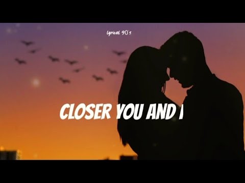 Closer you and I - Reyne (cover)| Lyrics