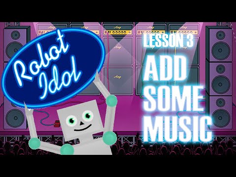 ROBOT IDOL Lesson 3: Coding your Choreography