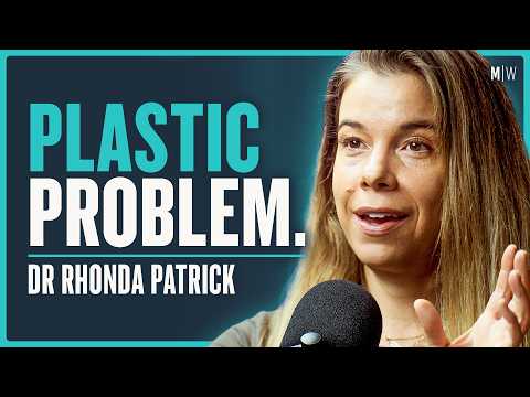 How Microplastics Are Ruining Your Health - Dr Rhonda Patrick