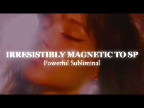 Irresistibly Magnetic To SP - 1 Million Repetitions - Powerful Subliminal To Manifest SP