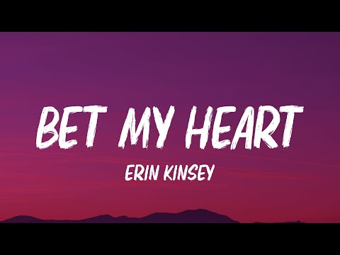 Erin Kinsey - Bet My Heart (Lyrics)