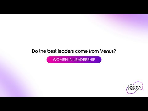 The Learning Lounge podcast: Do the best leaders come from Venus: Women in Leadership