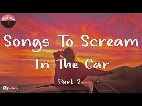 Songs to scream in the car 🚗 Pop chill playlist (Part 2)