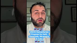 🇭🇹 🇻🇪🇳🇮🇨🇺 USCIS Humanitarian Program for Haiti, Venezuela, Nicaragua, & Cuba