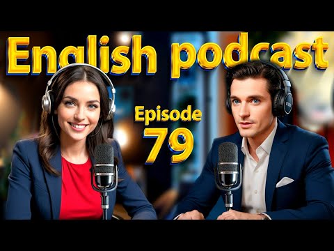 Learn English quickly with podcast | English learning Conversation | Episode 79