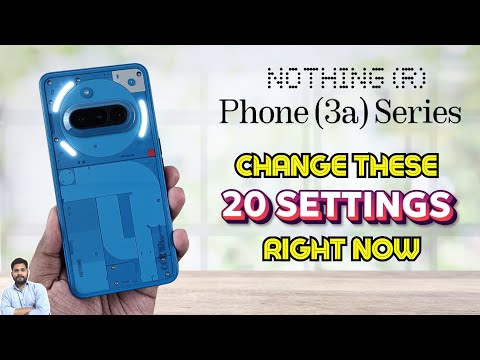 Nothing Phone 3A Series : Change These 20 Settings Right Now