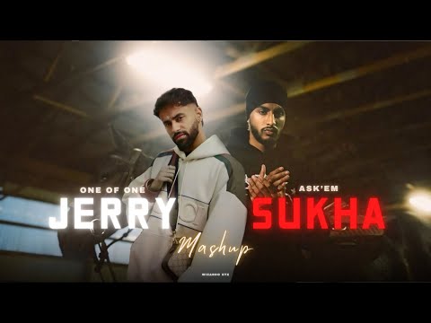 Jerry X Sukha ( Mashup ) - Ask Em | One Of One | Latest Punjabi Mashup 2024