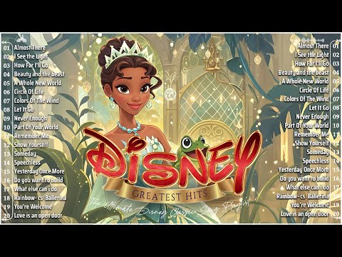 Disney Songs Playlist 🐸 Disney's Greatest Songs Collection 🎬Exclusive Disney Soundtracks with Lyrics