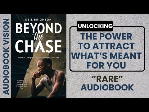 Beyond the Chase: Unlocking the Power to Attract What’s Meant for You -Audiobook