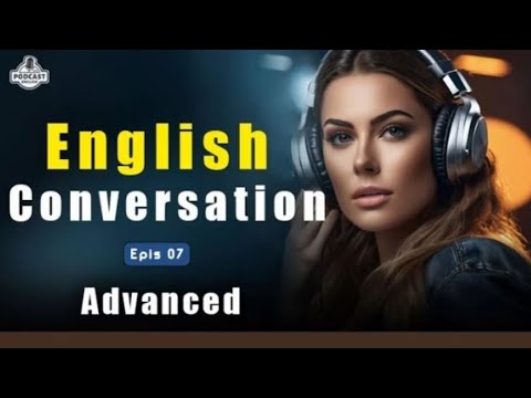 English Learning Podcast Conversation | English Podcast For Advanced | Episode 07