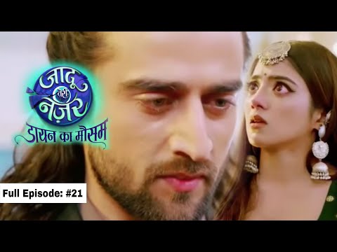 Jaadu Teri Nazar - Daayan Ka Mausam | Gauri's Unexpected Move | Episode - 21 | 10 March Review