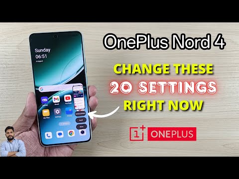 OnePlus Nord 4 5G : Change These 20 Settings Right Now