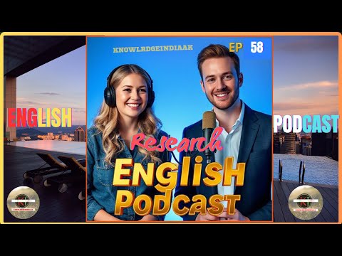 English Podcast Episode 58 | Research | Improve Your English Skills @knowledgeindiaAK