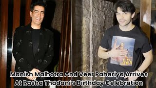 Manish Malhotra And Veer Pahariya Arrives At Rasha Thadani's Birthday Celebration