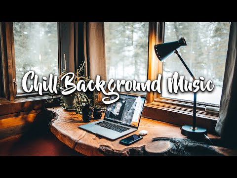 Chill Background Music Mix for Work and Study