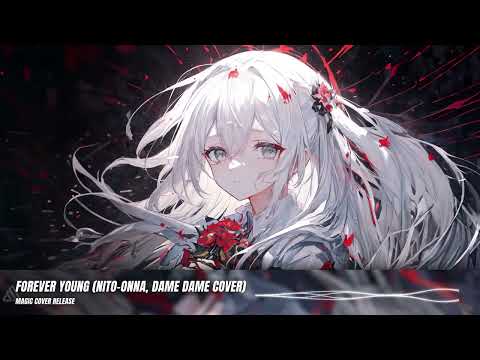 Forever Young (Nito-Onna, Dame Dame Cover)