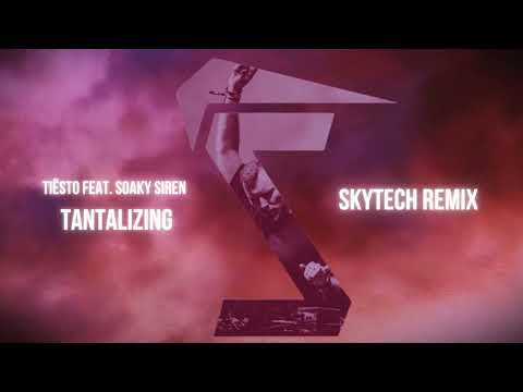 Tiësto feat. Soaky Siren - Tantalizing (Skytech Remix)