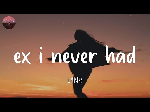 ex i never had - LANY (Lyrics)