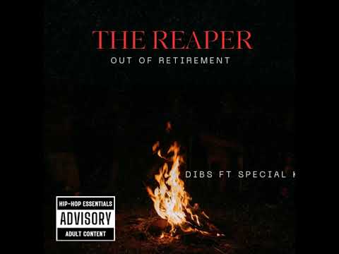 The Reaper (Out of retirement) DIBS ft-Special K